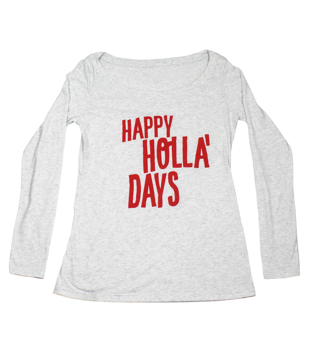 Happy Holla' Days women's holiday long sleeve shirt with scoop neck design and red lettering.