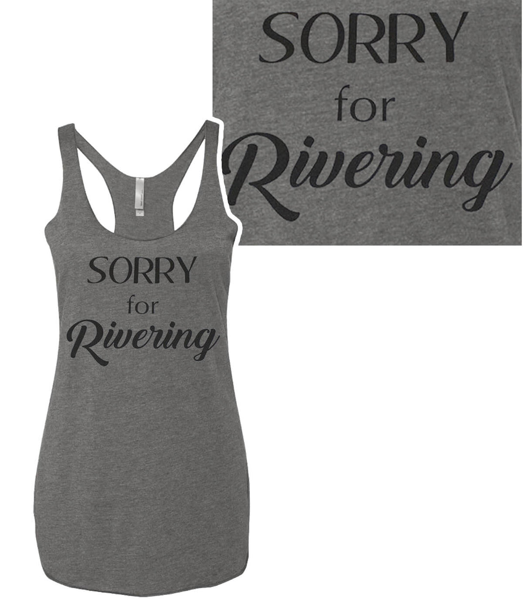 Sorry for Rivering vintage tank top in gray featuring racerback design and bold text printed on front.