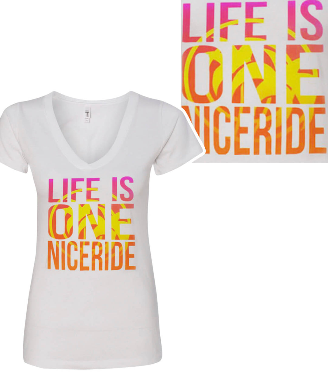 Women's white t-shirt featuring "LIFE IS ONE NICERIDE" vibrant graphic design on the front.