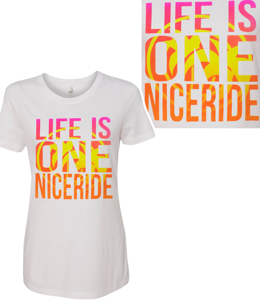 Endless Ride - Women's White Cotton Blend Next Level Short Sleeve Crew Neck Shirt with vibrant 'Life is One NICERIDE' print.