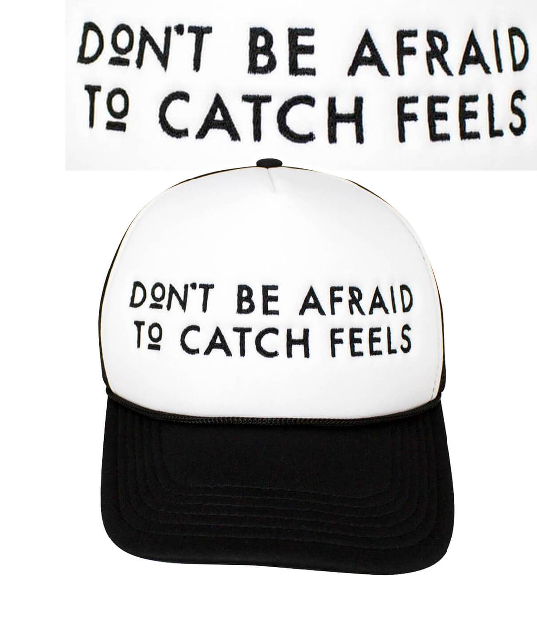 Don't Be Afraid To Catch Feels Foam Trucker Hat with embroidered text, perfect for casual wear.