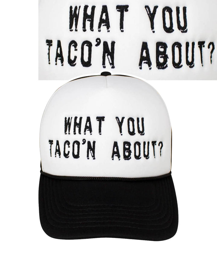 Foam Trucker Hat with "What You Taco&